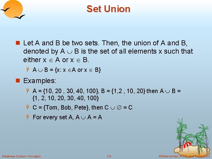 Set Union n Let A and B be two sets. Then, the union of