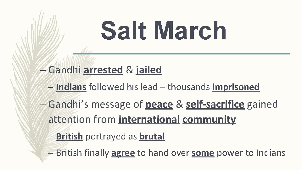 Salt March – Gandhi arrested & jailed – Indians followed his lead – thousands