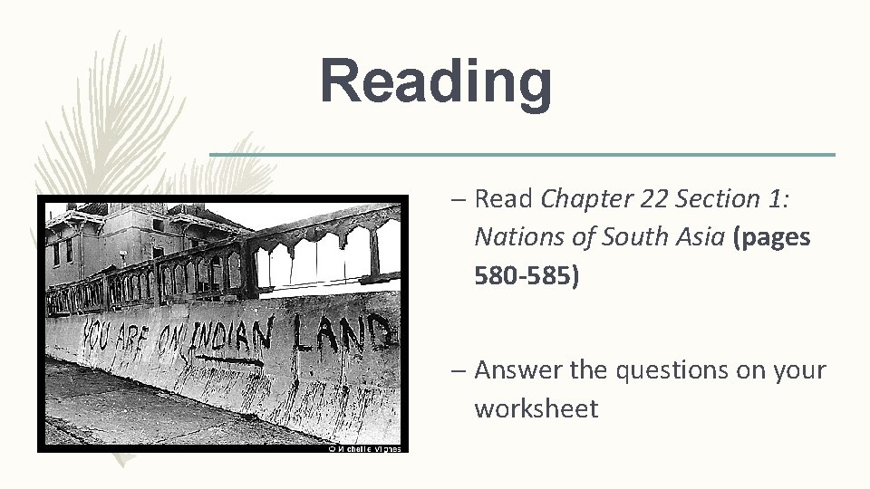 Reading – Read Chapter 22 Section 1: Nations of South Asia (pages 580 -585)