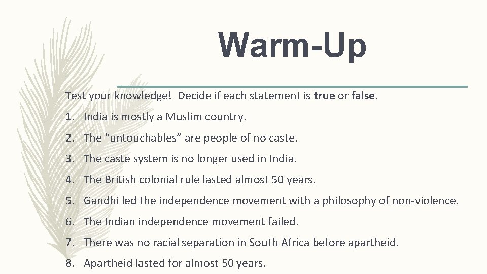 Warm-Up Test your knowledge! Decide if each statement is true or false. 1. India