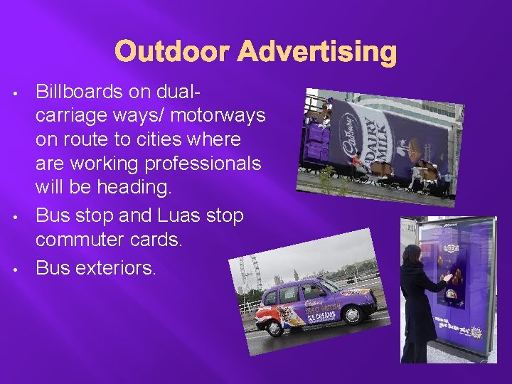 Outdoor Advertising • • • Billboards on dualcarriage ways/ motorways on route to cities