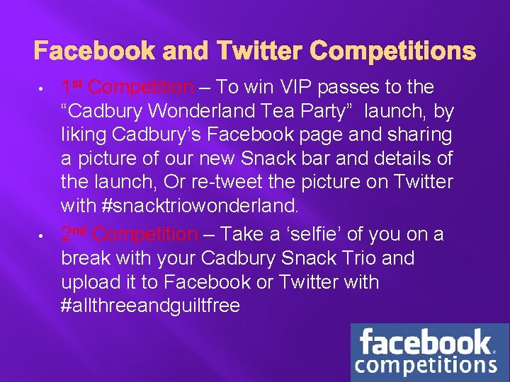 Facebook and Twitter Competitions • • 1 st Competition – To win VIP passes