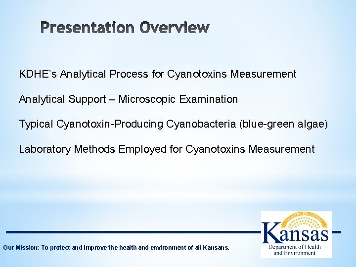KDHE’s Analytical Process for Cyanotoxins Measurement Analytical Support – Microscopic Examination Typical Cyanotoxin-Producing Cyanobacteria
