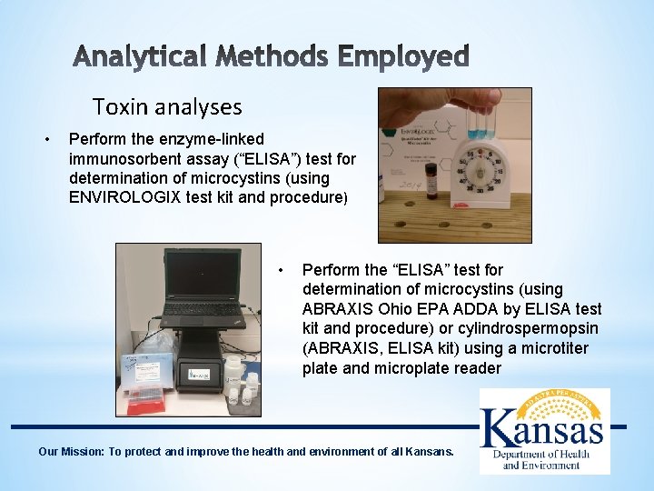 Toxin analyses • Perform the enzyme-linked immunosorbent assay (“ELISA”) test for determination of microcystins