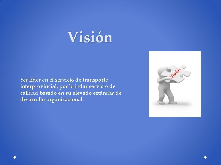 Visión Ser líder en el servicio de transporte interprovincial, por brindar servicio de calidad