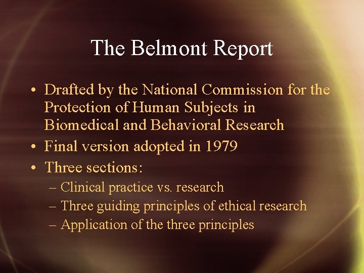 The Belmont Report • Drafted by the National Commission for the Protection of Human