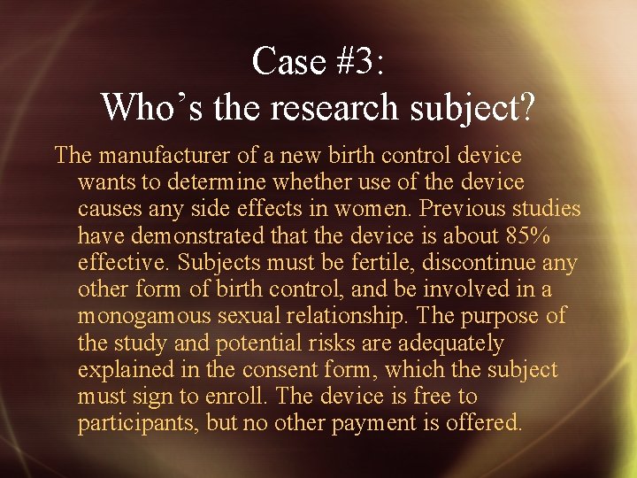 Case #3: Who’s the research subject? The manufacturer of a new birth control device