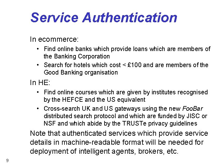 Service Authentication In ecommerce: • Find online banks which provide loans which are members