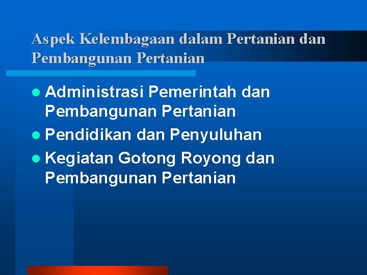 Aspek Kelembagaan dalam Pertanian dan Pembangunan Pertanian l Administrasi Pemerintah dan Pembangunan Pertanian l