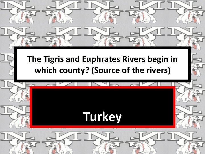 The Tigris and Euphrates Rivers begin in which county? (Source of the rivers) Turkey