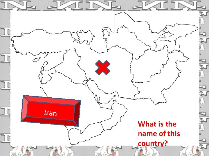 Iran What is the name of this country? 