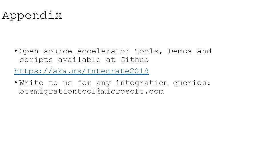 Appendix • Open-source Accelerator Tools, Demos and scripts available at Github https: //aka. ms/Integrate