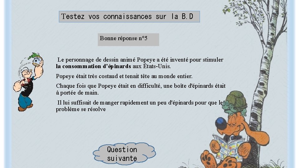 Testez vos connaissances sur la B. D Bonne réponse n° 5 Le personnage de