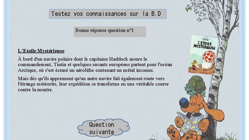 Testez vos connaissances sur la B. D Bonne réponse question n° 1 L’Etoile Mystérieuse