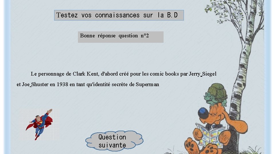 Testez vos connaissances sur la B. D Bonne réponse question n° 2 Le personnage