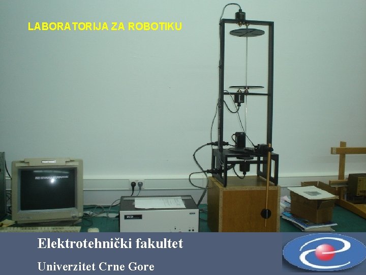 LABORATORIJA ZA ROBOTIKU Elektrotehnički fakultet Univerzitet Crne Gore 