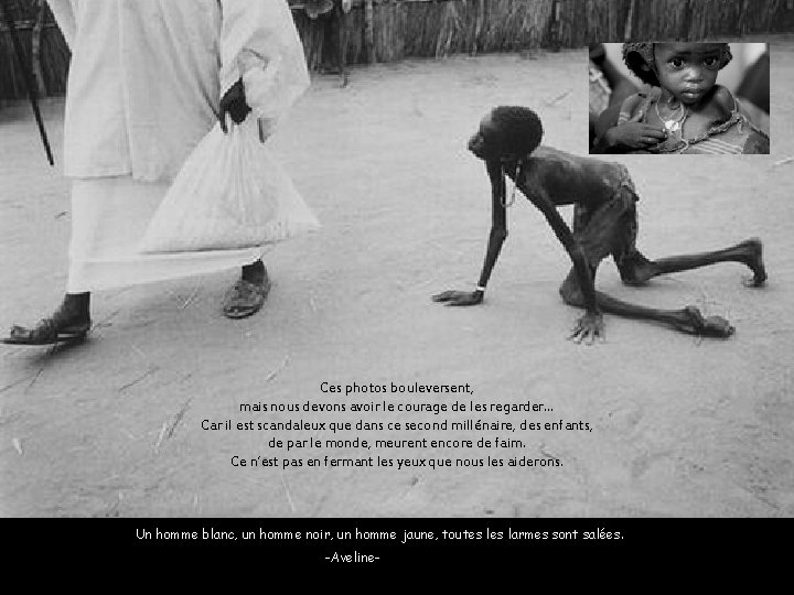Ces photos bouleversent, mais nous devons avoir le courage de les regarder… Car il