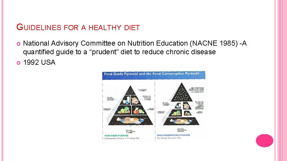 GUIDELINES FOR A HEALTHY DIET National Advisory Committee on Nutrition Education (NACNE 1985) -A