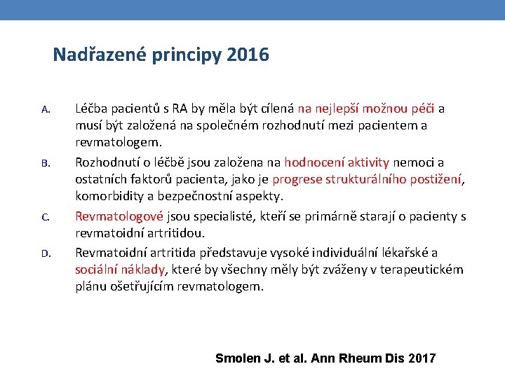 Nadřazené principy 2016 A. B. C. D. Léčba pacientů s RA by měla být