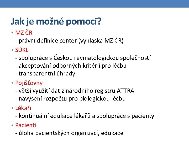 Jak je možné pomoci? • MZ ČR - právní definice center (vyhláška MZ ČR)