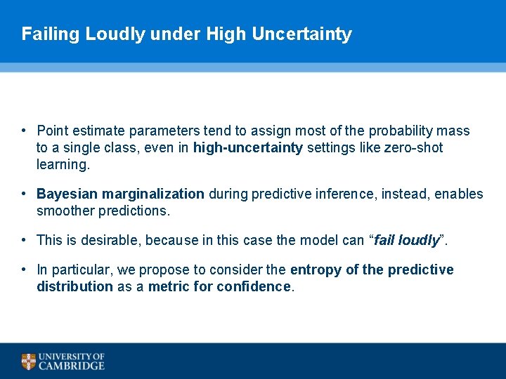 Failing Loudly under High Uncertainty • Point estimate parameters tend to assign most of