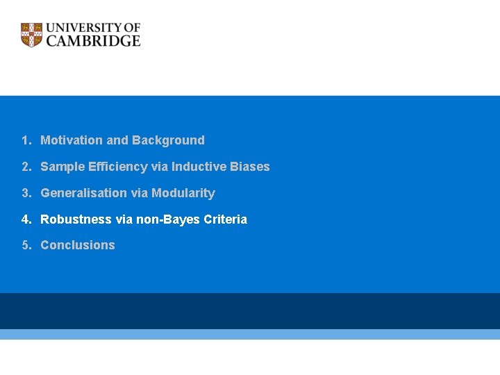 1. Motivation and Background 2. Sample Efficiency via Inductive Biases 3. Generalisation via Modularity