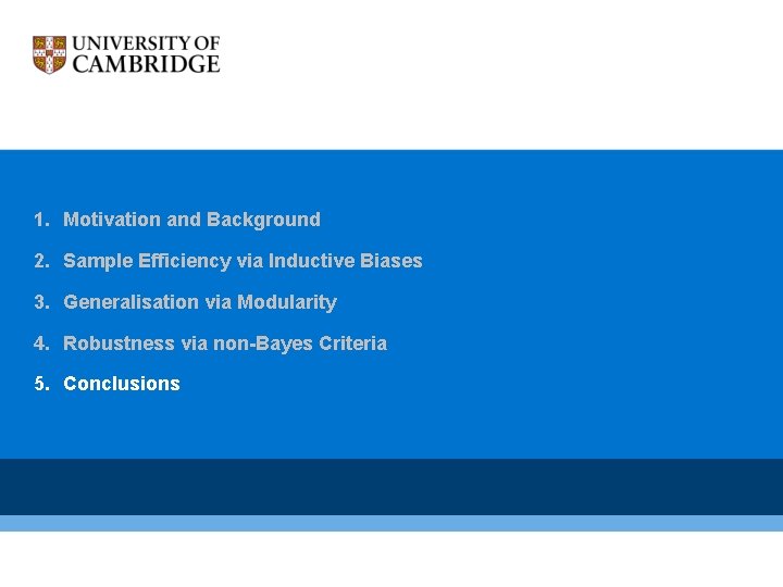 1. Motivation and Background 2. Sample Efficiency via Inductive Biases 3. Generalisation via Modularity