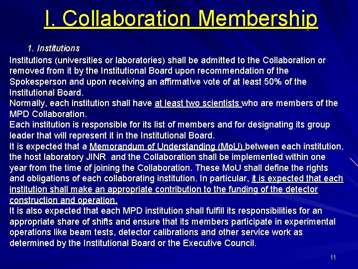 I. Collaboration Membership 1. Institutions (universities or laboratories) shall be admitted to the Collaboration