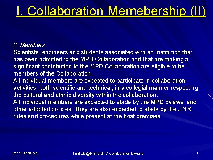 I. Collaboration Memebership (II) 2. Members Scientists, engineers and students associated with an Institution