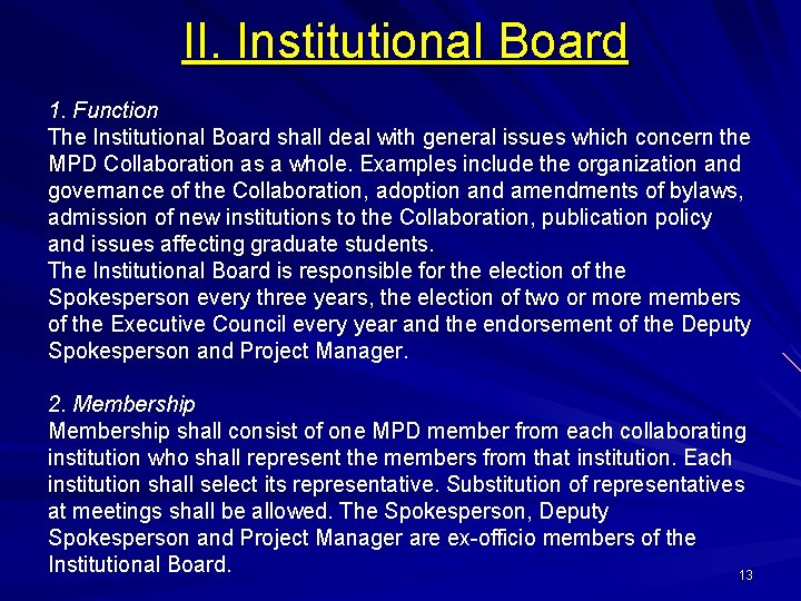 II. Institutional Board 1. Function The Institutional Board shall deal with general issues which