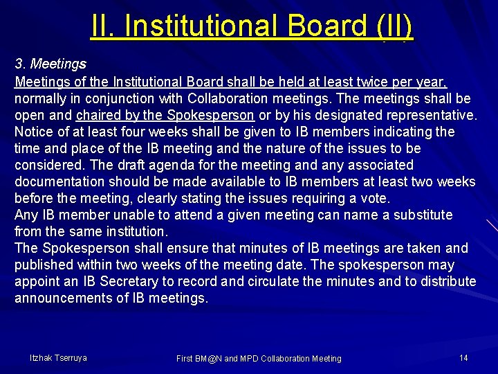 II. Institutional Board (II) 3. Meetings of the Institutional Board shall be held at