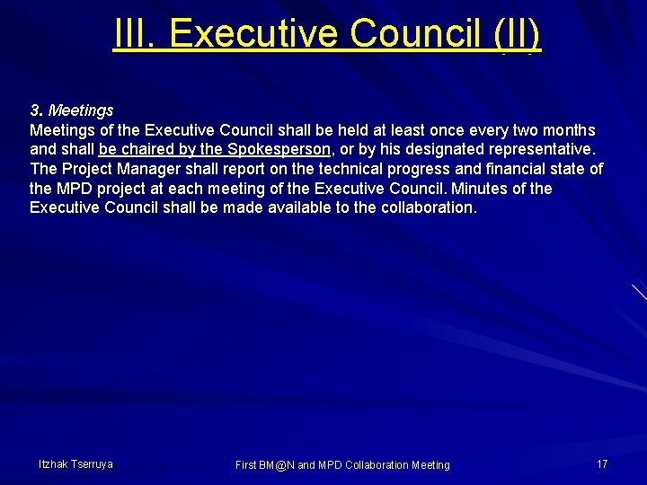 III. Executive Council (II) 3. Meetings of the Executive Council shall be held at