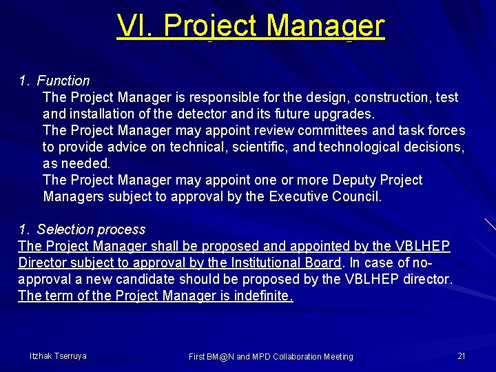 VI. Project Manager 1. Function The Project Manager is responsible for the design, construction,