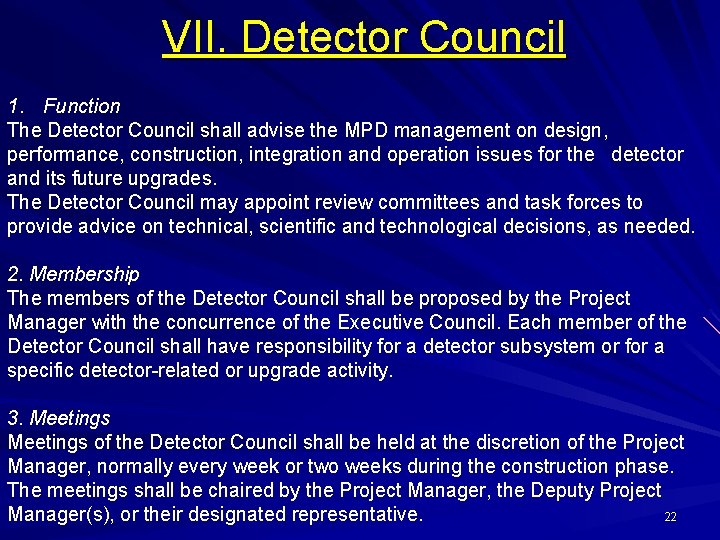 VII. Detector Council 1. Function The Detector Council shall advise the MPD management on