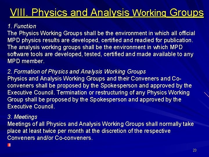 VIII. Physics and Analysis Working Groups 1. Function The Physics Working Groups shall be