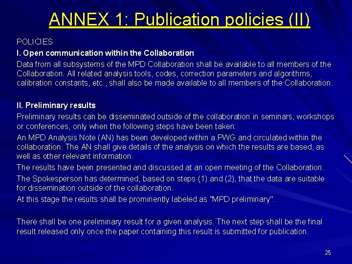 ANNEX 1: Publication policies (II) POLICIES I. Open communication within the Collaboration Data from