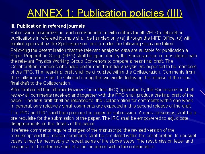 ANNEX 1: Publication policies (III) III. Publication in refereed journals Submission, resubmission, and correspondence