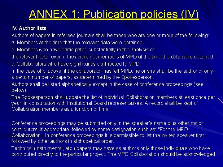 ANNEX 1: Publication policies (IV) IV. Author lists Authors of papers in refereed journals