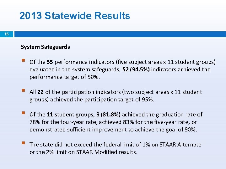 2013 Statewide Results 15 System Safeguards § Of the 55 performance indicators (five subject
