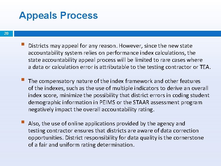 Appeals Process 20 § Districts may appeal for any reason. However, since the new