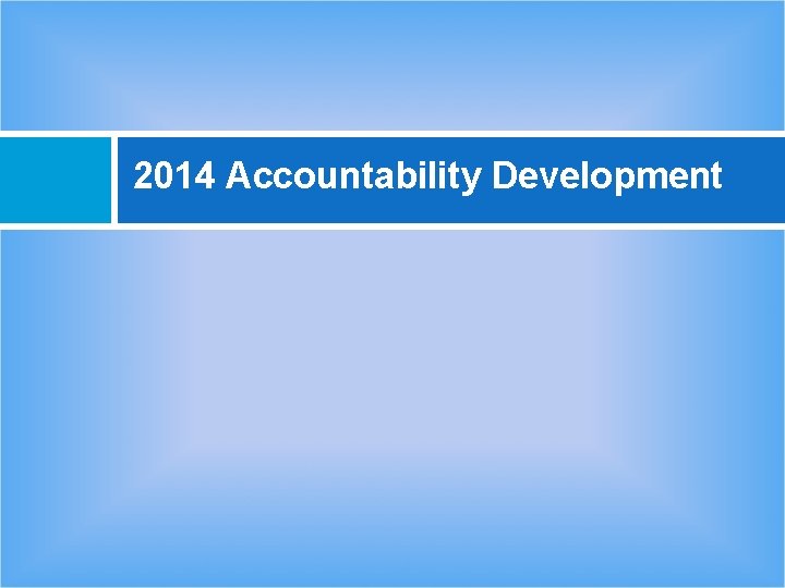 2014 Accountability Development 