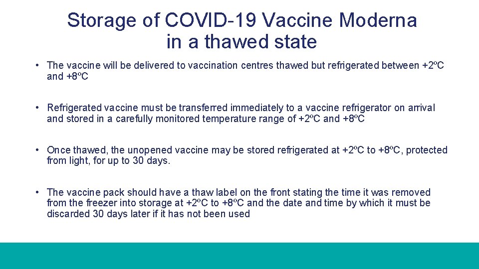 Storage of COVID-19 Vaccine Moderna in a thawed state • The vaccine will be