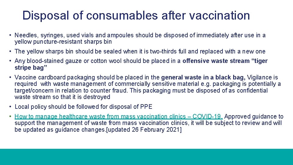 Disposal of consumables after vaccination • Needles, syringes, used vials and ampoules should be