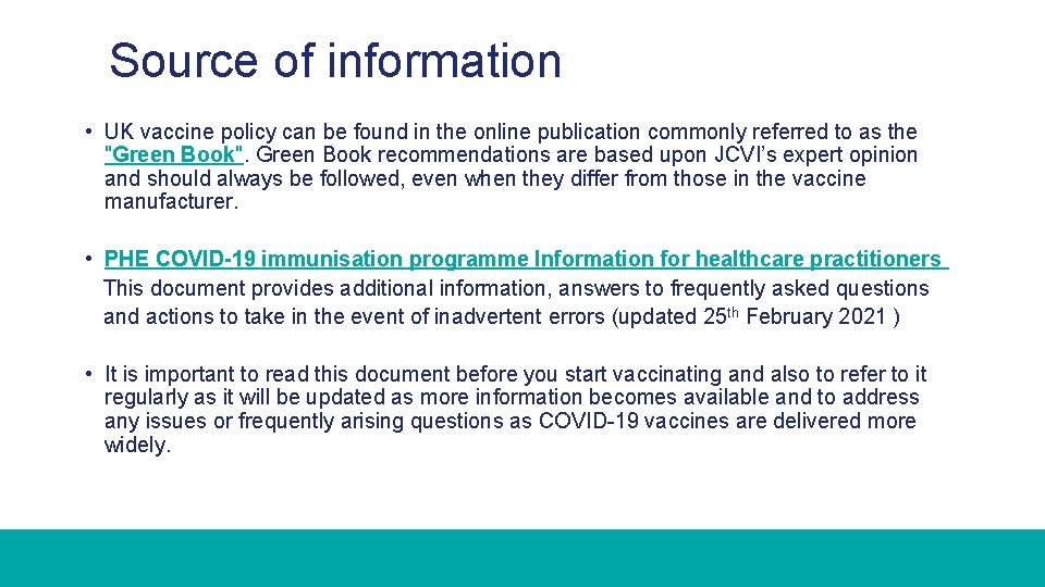 Source of information • UK vaccine policy can be found in the online publication
