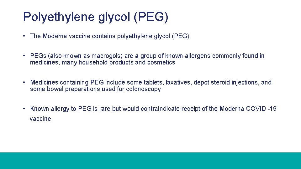 Polyethylene glycol (PEG) • The Moderna vaccine contains polyethylene glycol (PEG) • PEGs (also