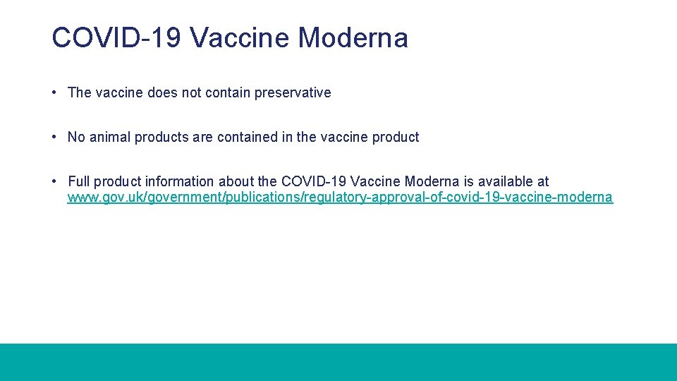 COVID-19 Vaccine Moderna • The vaccine does not contain preservative • No animal products