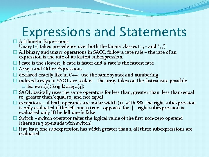 Expressions and Statements � Arithmetic Expressions Unary (-) takes precedence over both the binary Expressions and Statements � Arithmetic Expressions Unary (-) takes precedence over both the binary