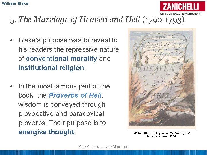 William Blake 5. The Marriage of Heaven and Hell (1790 -1793) • Blake’s purpose