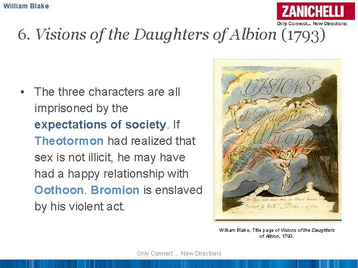 William Blake 6. Visions of the Daughters of Albion (1793) • The three characters