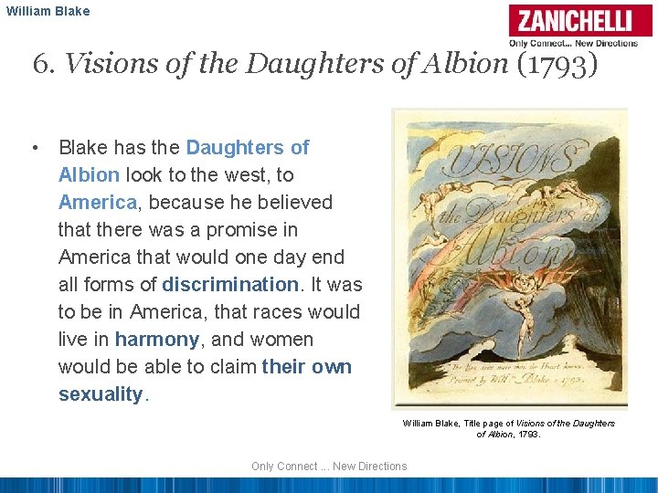 William Blake 6. Visions of the Daughters of Albion (1793) • Blake has the